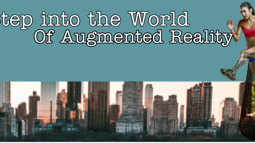 Step into the World of Augmented Reality